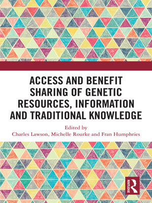 cover image of Access and Benefit Sharing of Genetic Resources, Information and Traditional Knowledge